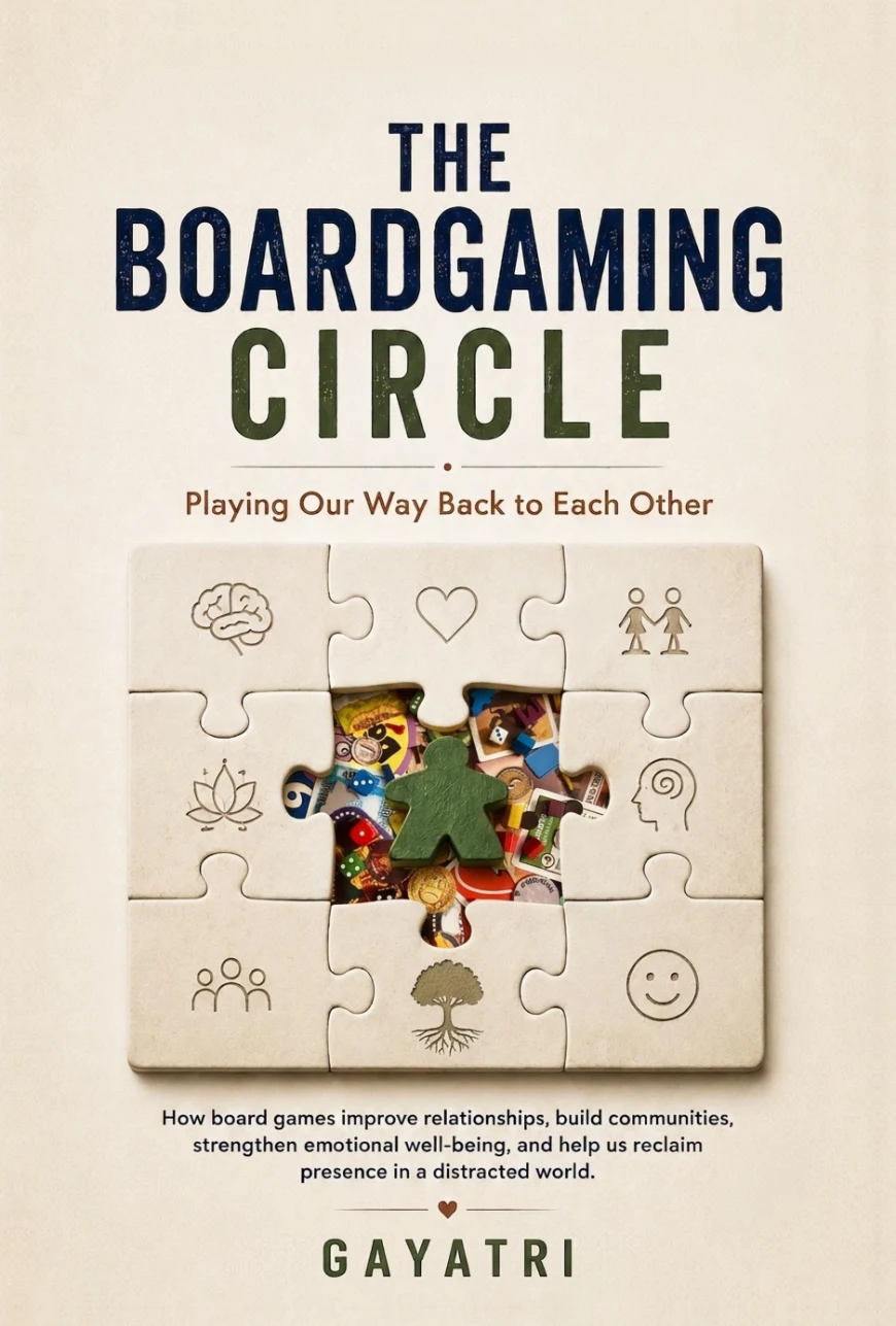 Cover of The Boardgaming Circle by Gayatri, with the tagline Playing Our Way Back to Each Other